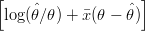 [                   ]
 log (ˆθ∕θ) + x(θ - ˆθ)