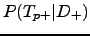 $\displaystyle P(T_{p+}\vert D_{+})$
