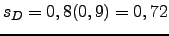 $\displaystyle s_D=0,8(0,9)=0,72$