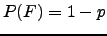 $ P(F)=1-p$