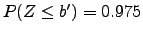 $ P(Z \leq b^\prime)=0.975$