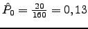 $ \hat{P}_0=\frac{20}{160}=0,13$