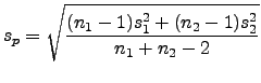 $\displaystyle s_p=\sqrt{\frac{(n_1-1)s_1^2+(n_2-1)s_2^2}{n_1+n_2-2}}$