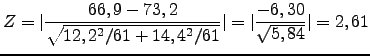 $\displaystyle Z=\vert\frac{66,9-73,2}{\sqrt{12,2^2/61+14,4^2/61}}\vert=\vert\frac{-6,30}{\sqrt{5,84}}\vert=2,61$