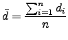 $\displaystyle \bar{d}=\frac{\sum_{i=1}^n d_i}{n}$