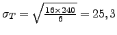 $ \sigma_T=\sqrt{\frac{16 \times 240}{6}}=25,3$