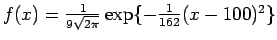 $f(x) = \frac{1}{9\sqrt{2\pi}}\exp\{-\frac{1}{162}(x-100)^2\}$