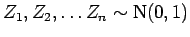 $Z_1, Z_2, \ldots Z_n \sim {\rm N}(0,1)$