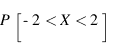 P[-2 <  X < 2]