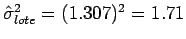 $\hat{\sigma}^2_{lote} = (1.307)^2=1.71$