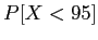 $ P[X < 95]$