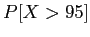 $ P[X > 95]$