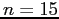 $ n = 15$