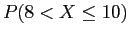 $ P(8 < X \leq 10)$