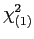 $ \chi ^2_{(1)}$