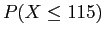 $ P(X \leq 115)$