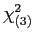 $ \chi ^2_{(3)}$