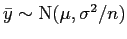 $ \bar{y} \sim {\rm N}(\mu,\sigma^2/n)$