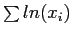 $\sum ln(x_i)$