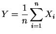 $\displaystyle Y=\frac{1}{n}\sum_{i=1}^n X_i
$