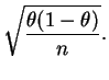 $\displaystyle \sqrt{\frac{\theta(1-\theta)}{n}}.
$