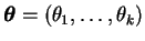 $ \btheta=(\theta_1,\dots,\theta_k)$