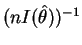 $ (nI(\hat{\theta}))^{-1}$