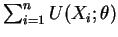 $ \sum_{i=1}^n U(X_i;\theta)$