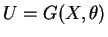 $ U=G(X,\theta)$