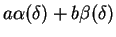 $ a\alpha(\delta)+b\beta(\delta)$