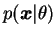 $\displaystyle p(\bfx\vert\theta)$