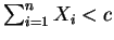 $ \sum_{i=1}^n X_i<c$