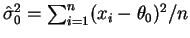 $ \hat{\sigma}^2_0=\sum_{i=1}^n(x_i-\theta_0)^2/n$