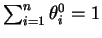 $ \sum_{i=1}^n\theta_i^0=1$