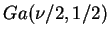 $ Ga(\nu/2,1/2)$