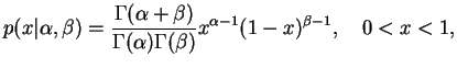 $\displaystyle p(x\vert\alpha,\beta)=
\frac{\Gamma(\alpha+\beta)}{\Gamma(\alpha)\Gamma(\beta)}
x^{\alpha-1}(1-x)^{\beta -1},\quad 0<x<1,
$