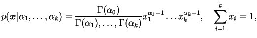 $\displaystyle p(\bfx\vert\alpha_1,\dots,\alpha_k)=
\frac{\Gamma(\alpha_0)}{\Gam...
...ma(\alpha_k)}
x_1^{\alpha_1-1}\dots x_k^{\alpha_k-1},\quad \sum_{i=1}^k x_i=1,
$