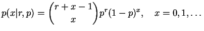 $\displaystyle p(x\vert r,p)={{r+x-1}\choose{x}}p^r(1-p)^x,\quad x=0,1,\dots
$