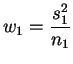 $\displaystyle w_1=\frac{s_1^2}{n_1}$