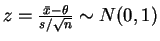 $z = \frac{\bar{x} -
\theta}{s/\sqrt{n}} \sim N(0,1)$