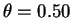 $\theta=0.50$