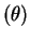 $(\theta)$