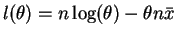 $l(\theta) = n \log(\theta) - \theta n \bar{x}$