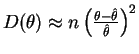 $D(\theta) \approx n\left(\frac{\theta - \hat{\theta}}{\hat{\theta}} \right)^2$
