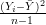 (Yi--Y)2
  n-1