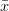 x