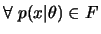 $\displaystyle \forall\ p(x\vert\theta) \in F$