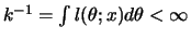 $ k^{-1}=\int l(\theta;x)d\theta < \infty$