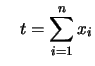 $\displaystyle \quad
t=\sum_{i=1}^n x_i
$