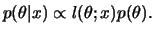 $\displaystyle p(\theta\vert x) \propto l(\theta;x)p(\theta).$